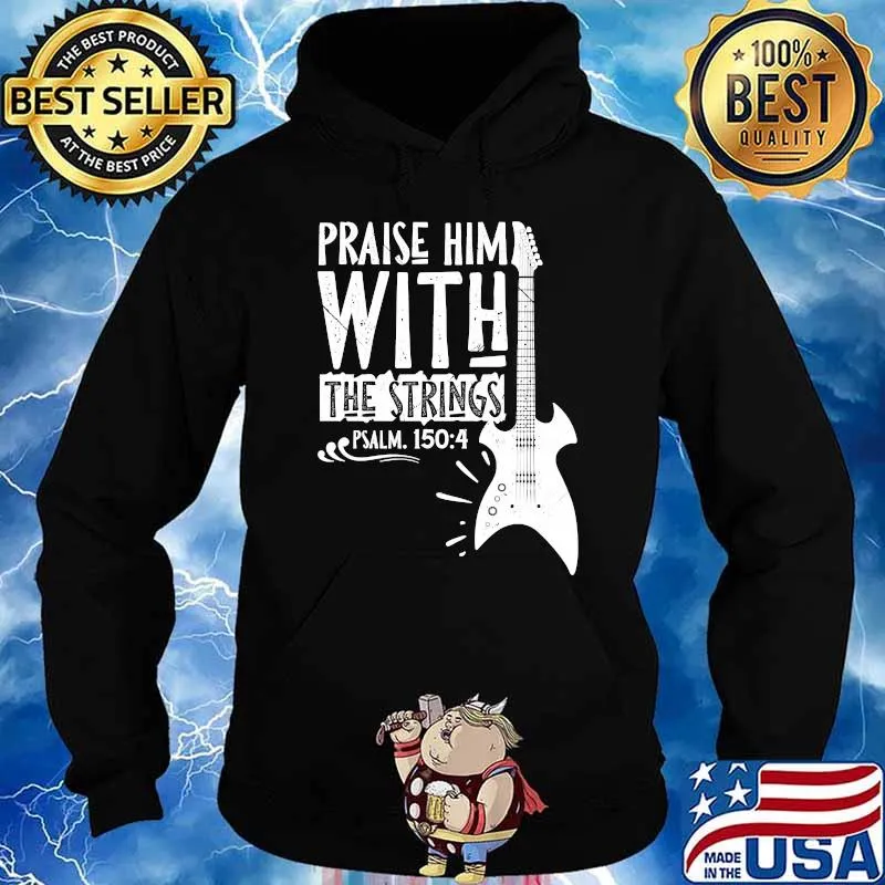 Praise Him With String Christian Worship Bass Guitar T-Shirt Hoodie