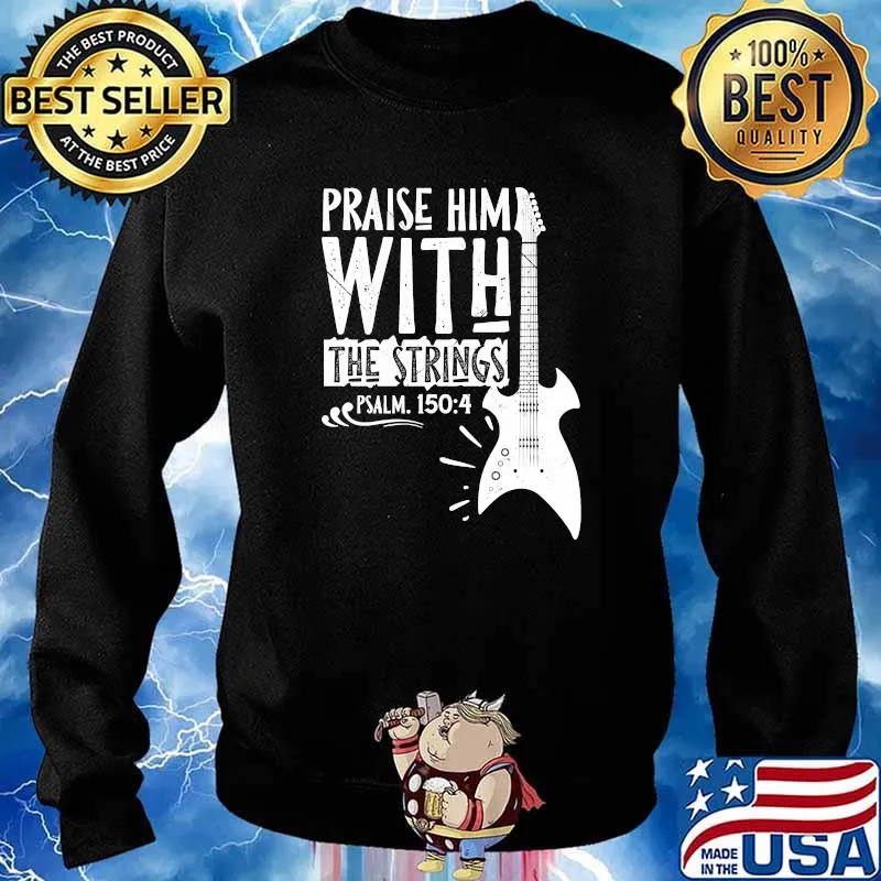 Praise Him With String Christian Worship Bass Guitar T-Shirt Sweater