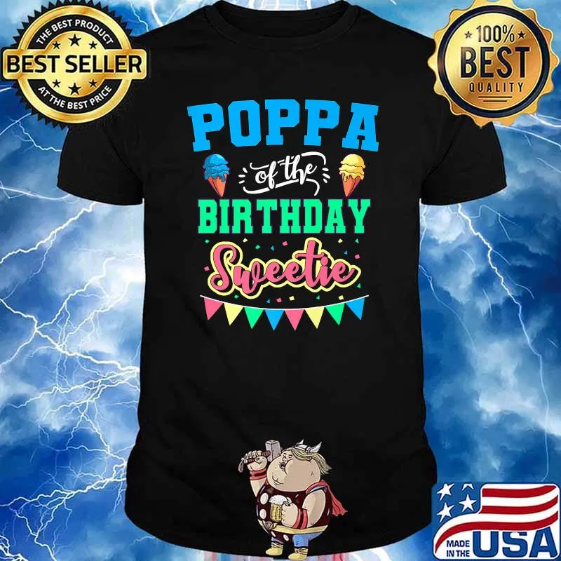 Premium poppa Of The Birthday Sweetie Ice Cream T-Shirt