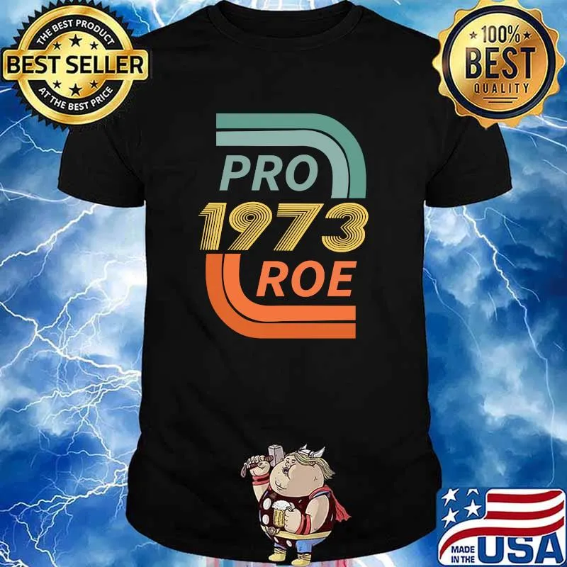 Pro 1973 Roe Support Womens Right to Choose T-Shirt