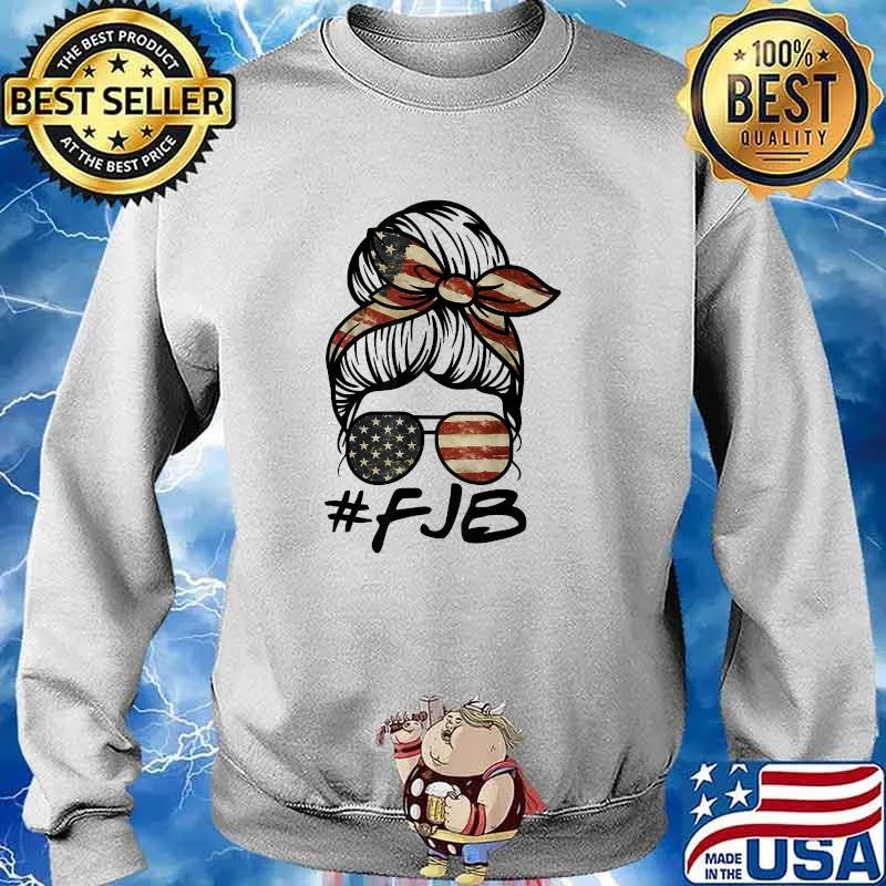 Pro America F.J.B. Do Not Comply FJB Patriot Messy Bun T-Shirt Sweater