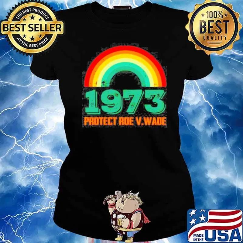 Protect Roe V. Wade 1973 s Ladies tee