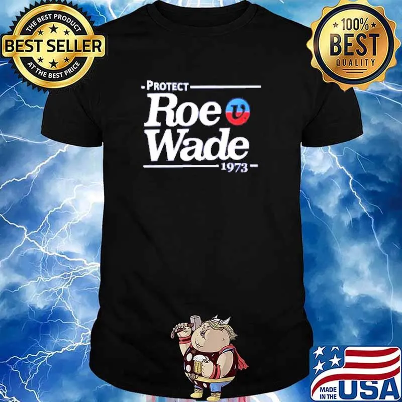 Protect Roe Wade 1973 Shirt
