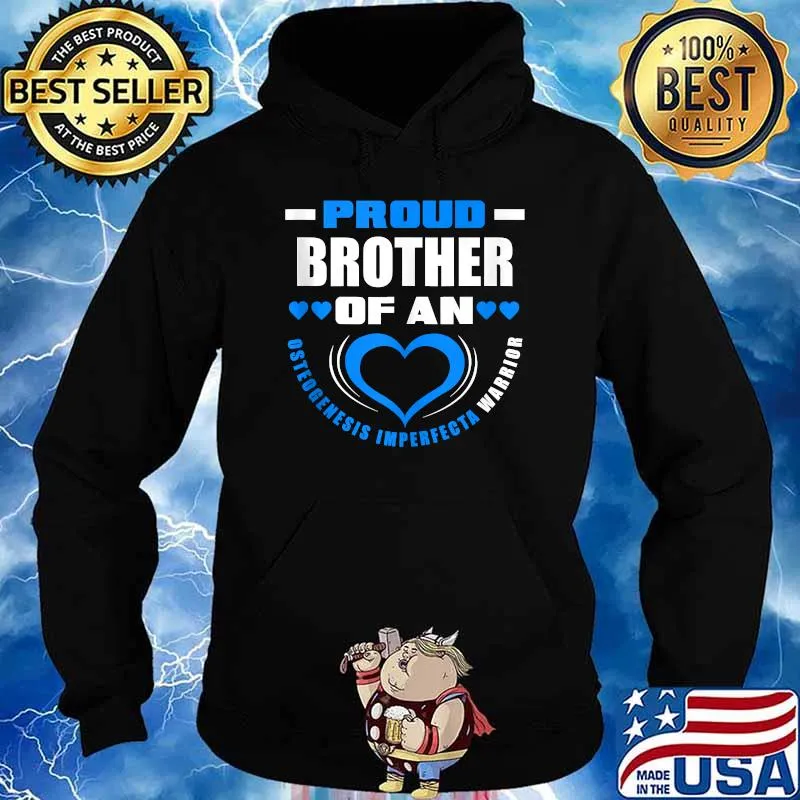 Proud Brother Of An Osteogenesis Imperfecta Warrior T-Shirt Hoodie
