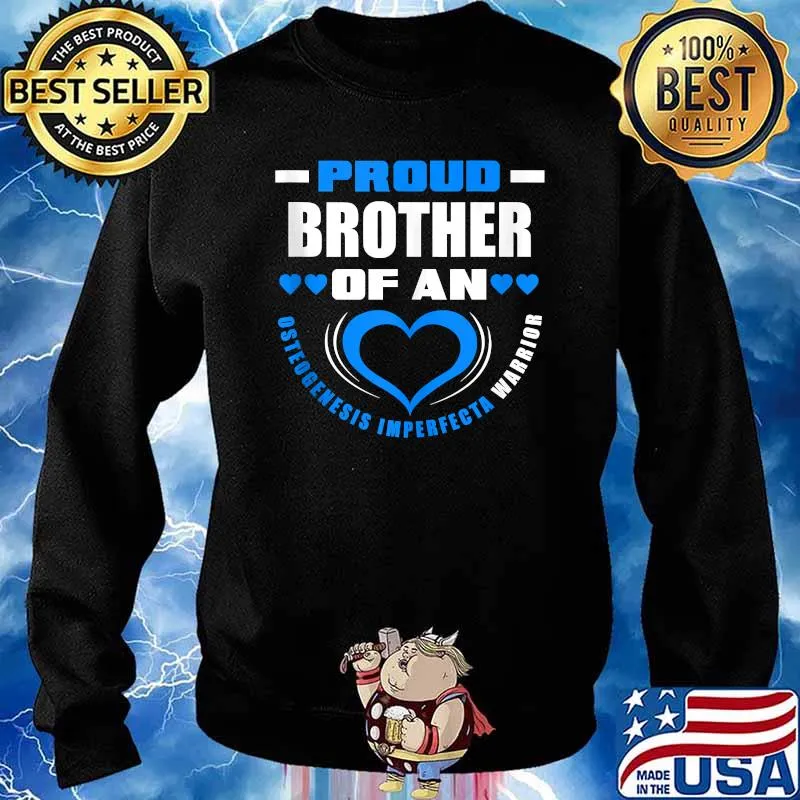 Proud Brother Of An Osteogenesis Imperfecta Warrior T-Shirt Sweater