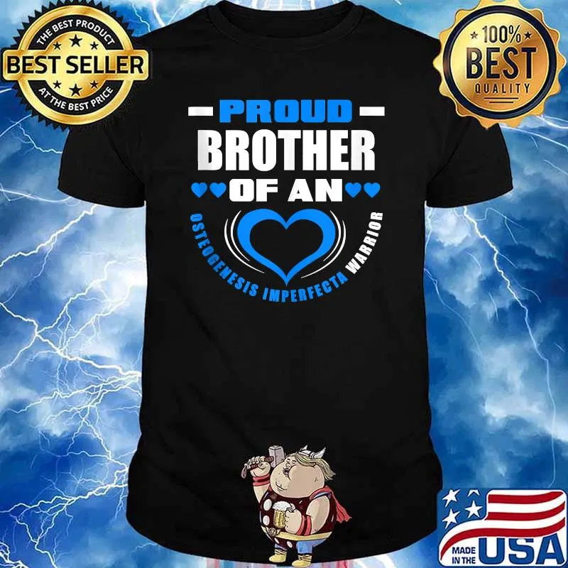 Proud Brother Of An Osteogenesis Imperfecta Warrior T-Shirt