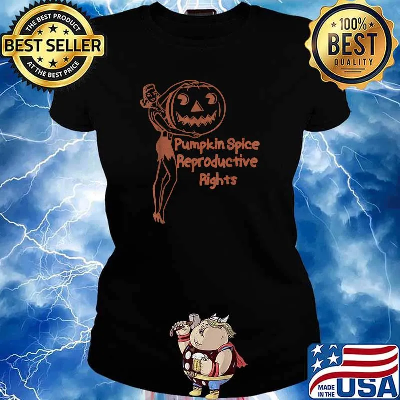 Pumpkin Spice And Reproductive Rights Fall Feminist Choice T-Shirt Ladies tee