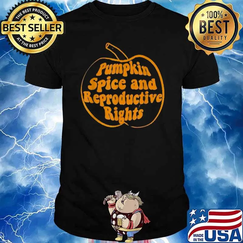 Pumpkin Spice And Reproductive Rights Feminist Halloween T-Shirt
