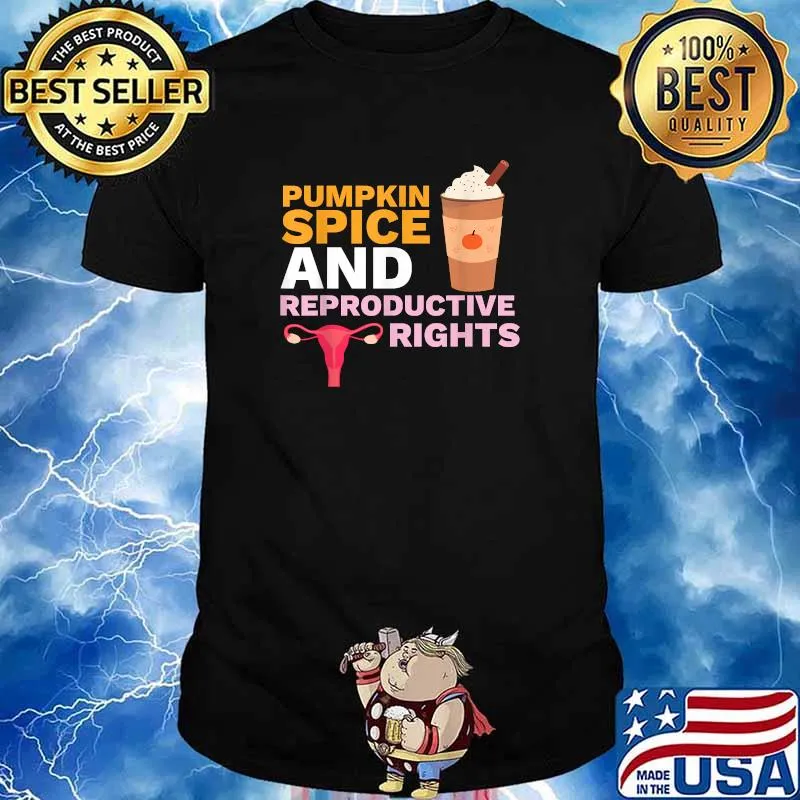 Pumpkin Spice Reproductive Rights Feminist Rights Choice T-Shirt