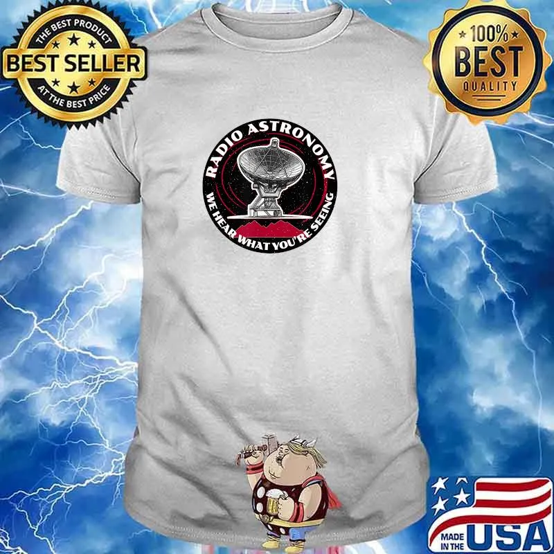 Radio Astronomy Nerds, Geeks and Lovers of Science T-Shirt