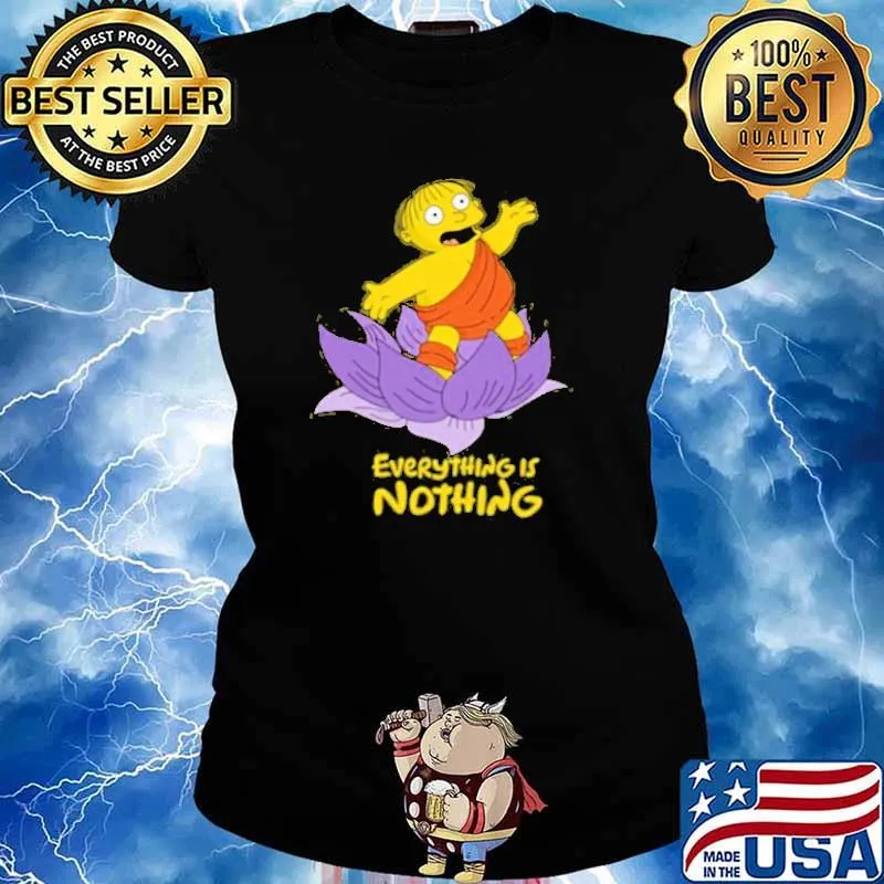 Ralph Everything is Nothing Shirt Ladies tee