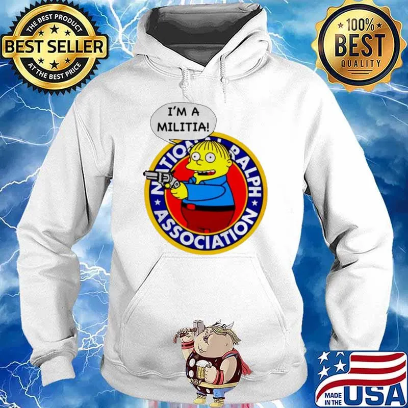 Ralph Wiggum I’m a Militia national ralph association s Hoodie