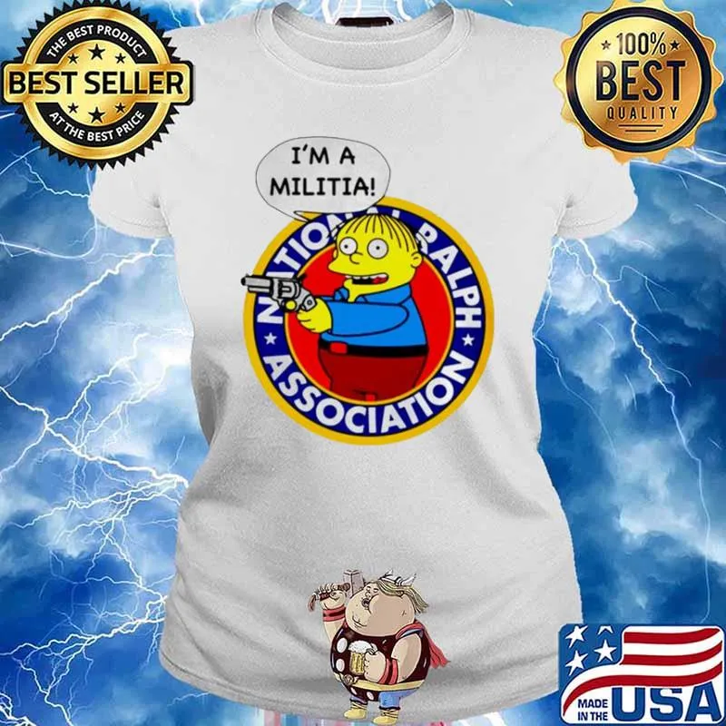 Ralph Wiggum I’m a Militia national ralph association s Ladies tee