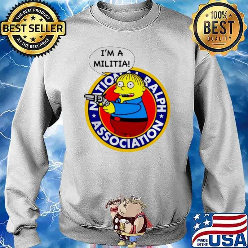 Ralph Wiggum I’m a Militia national ralph association s Sweater