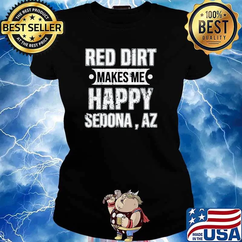 Red dirt makes me happy Sedona Arizona s Ladies tee