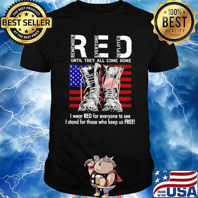 Red Until They All Come Home I Wear Red For Everyone To See I Stand For Those Who Keep Us Free Shirt
