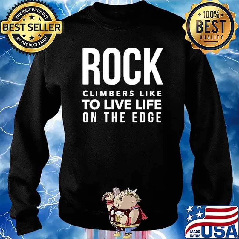 Rock climbers like to live life on the edge s Sweater