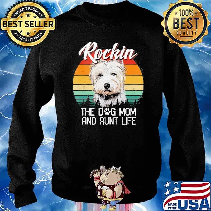 Rockin The Dog Mom & Aunt Life Westie Dog Vintage Sunset Shirt Sweater