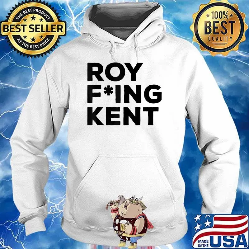 Roy Freaking Kent Black Text T-Shirt Hoodie