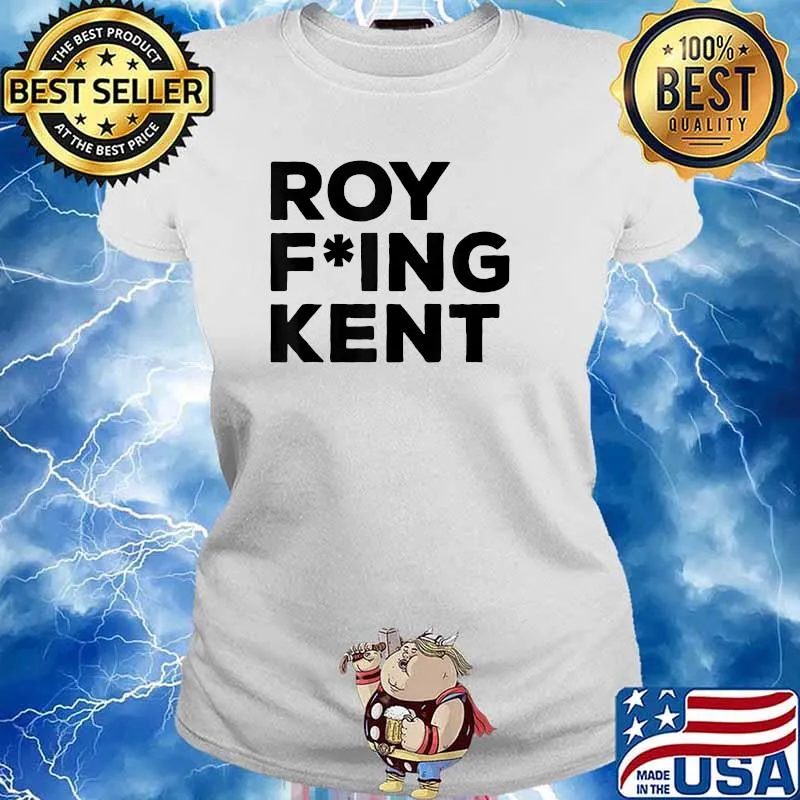 Roy Freaking Kent Black Text T-Shirt Ladies tee