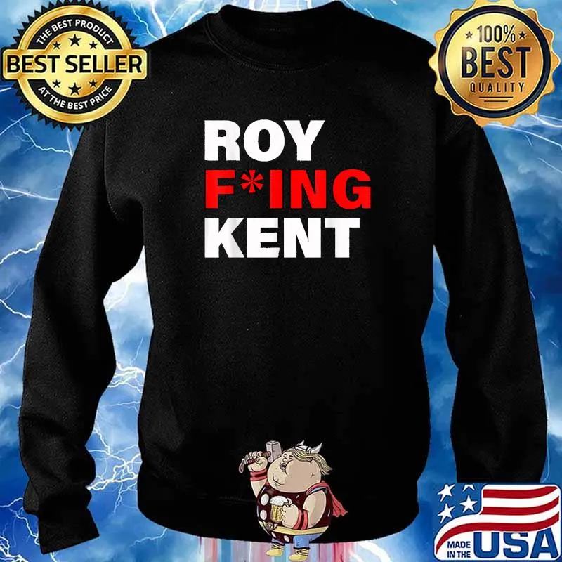 Roy Freaking Kent T-Shirt Sweater