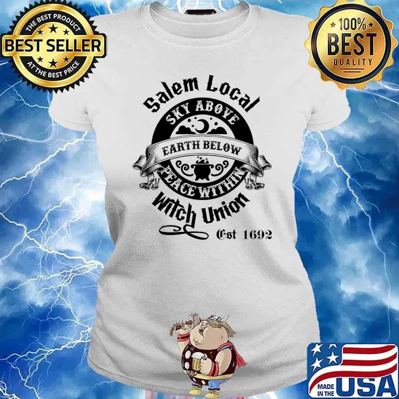 Salem Local Witch Union Sky Above Peace Within Earth Below Est 1692 Shirt Ladies tee