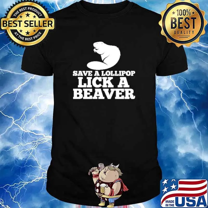 Save A Lollipop lick a beaver shirt