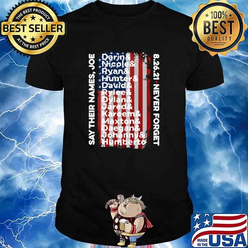 Say Their Names Joe Fallen 13 Heroes Patriot August 26 2021 American Flag T-Shirt