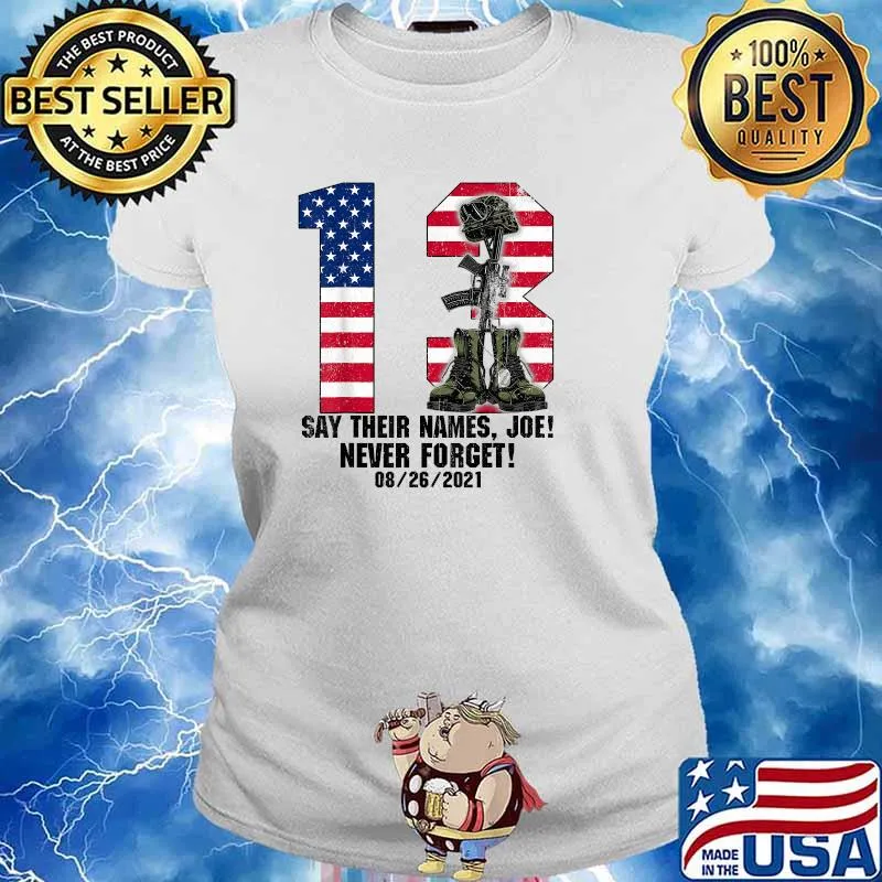 Say Their Names Joe Never Forget Number 13 flag Heroes Names Of Fallen Soldiers T-Shirt Ladies tee