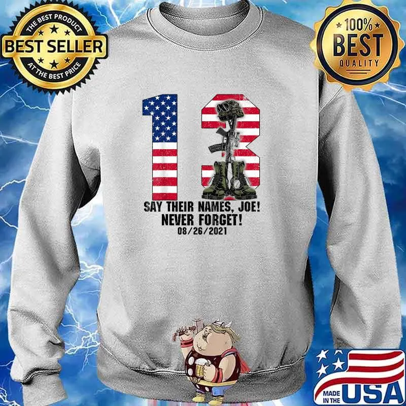 Say Their Names Joe Never Forget Number 13 flag Heroes Names Of Fallen Soldiers T-Shirt Sweater