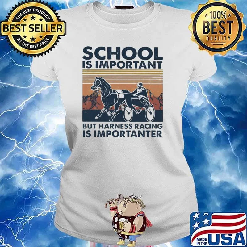 School Is Important But Harness Racing Is Importanter Vintage Shirt Ladies tee