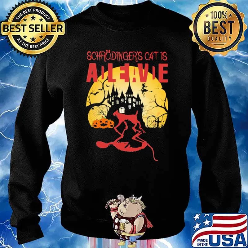 Schrodinger's Cat Is Halloween Shirt Sweater
