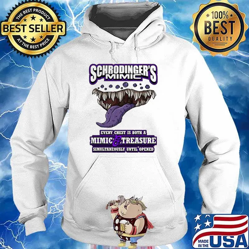 Schrodinger's mimic every chest is both a mimic and treasure simultaneously opened s Hoodie