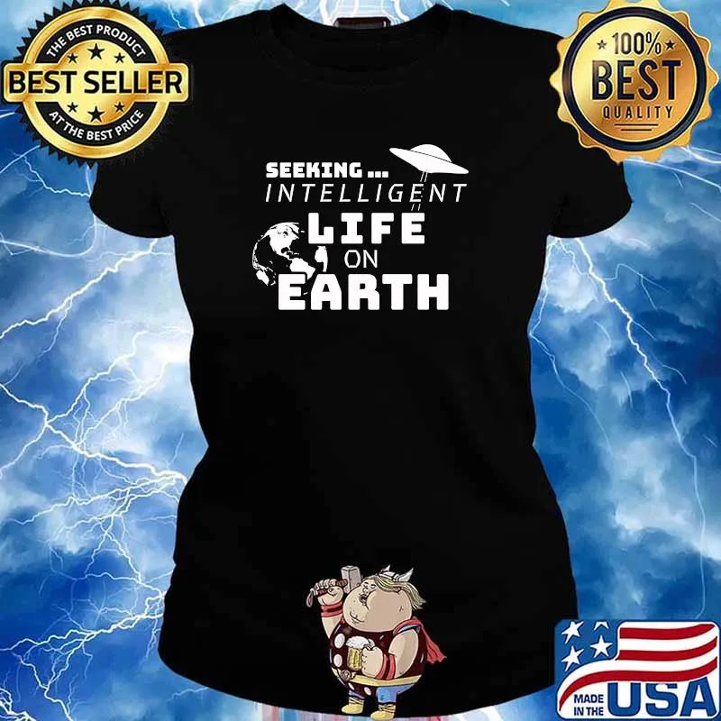 Seeking Intelligent Life on EARTH T-Shirt Ladies tee