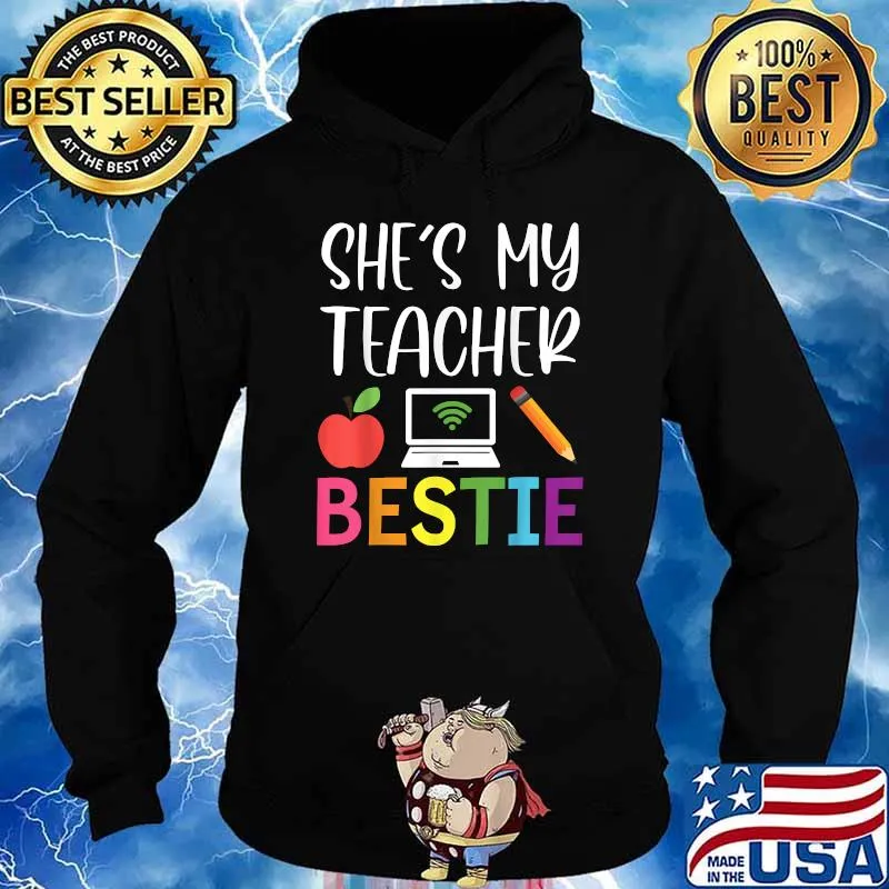 She's My Teacher Bestie Computer T-Shirt Hoodie