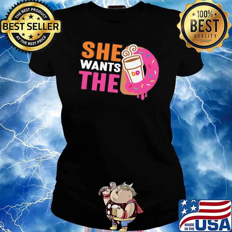 She want the d dunkin donuts s Ladies tee