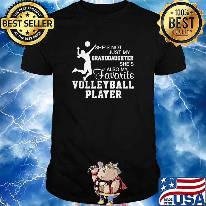 Shes not just my granddaughter shes also my favorite volleyball player shirt