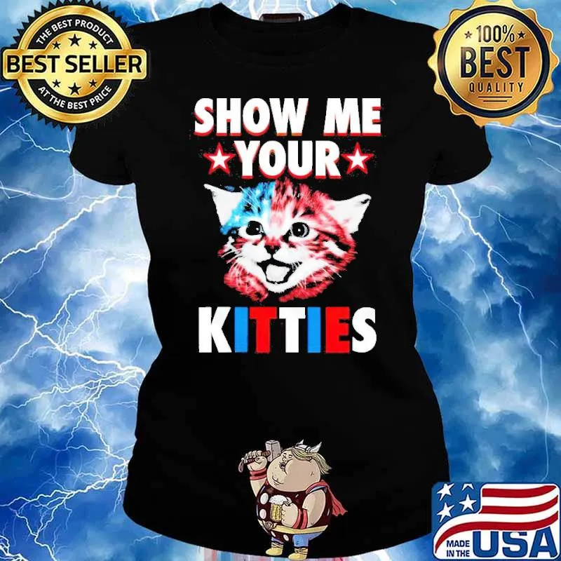 Show me your kitties 4th of July s Ladies tee