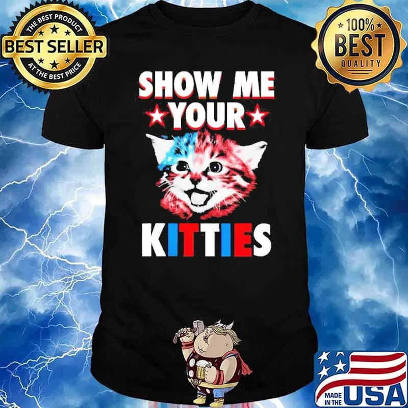 Show me your kitties 4th of July shirt