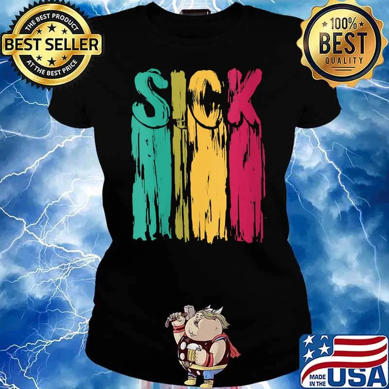 Sick Colorful T-Shirt Ladies tee