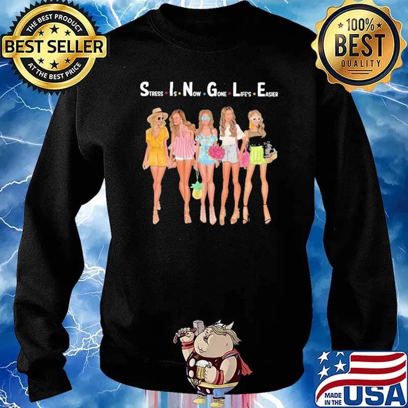 Single Ladies Stress Is Now Gone Life's Easier Shirt Sweater