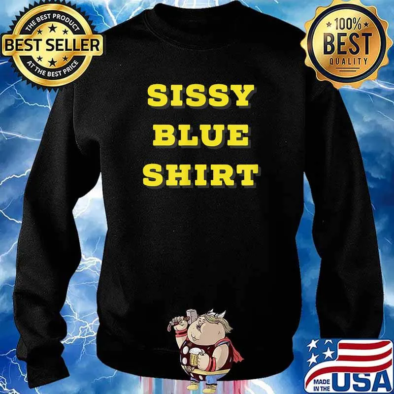 Sissy Blue Shirt T-Shirt Sweater
