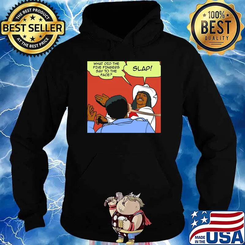Slap what did the five fingers say to the face s Hoodie