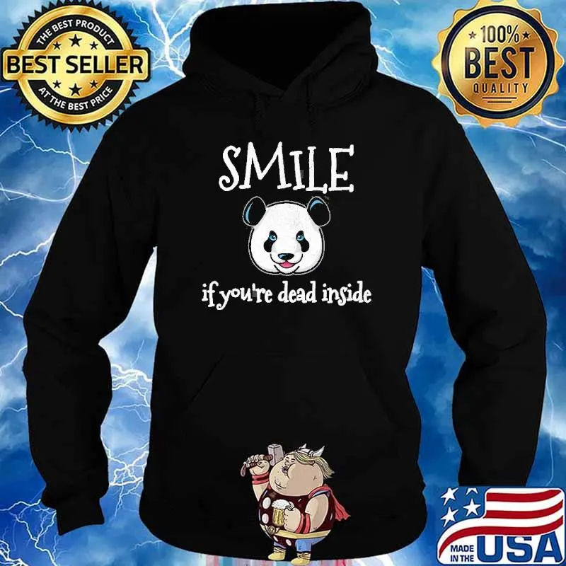 Smile If You’re Dead Inside Panda Shirt Hoodie
