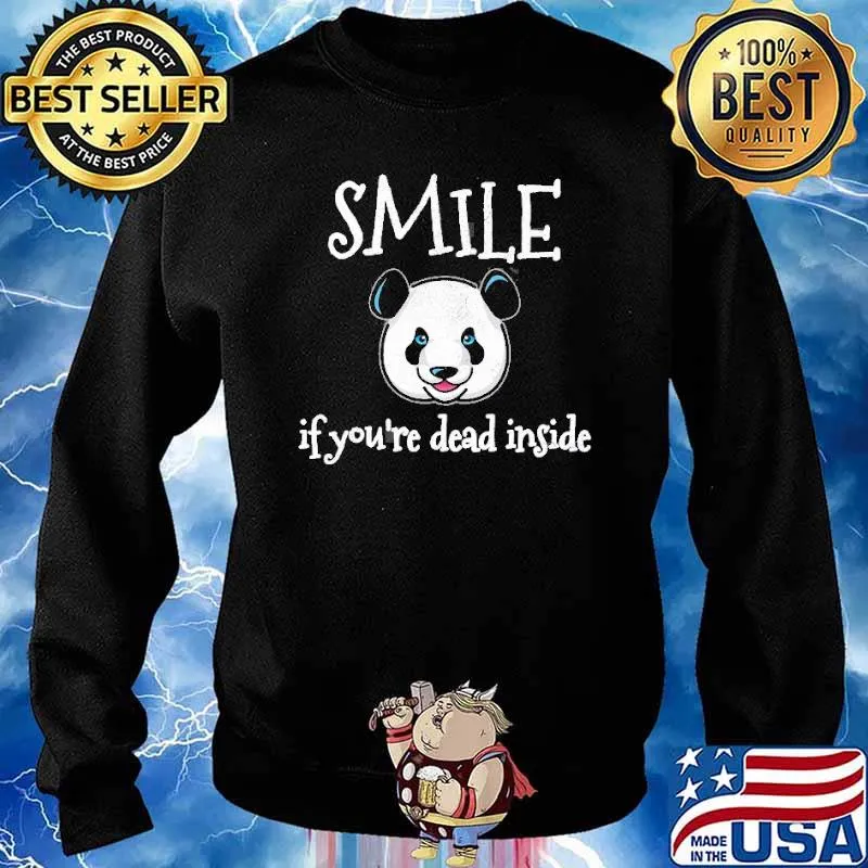 Smile If You’re Dead Inside Panda Shirt Sweater