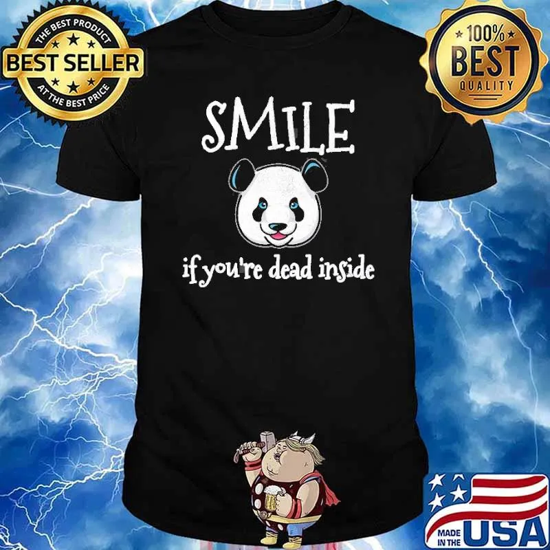Smile If You’re Dead Inside Panda Shirt