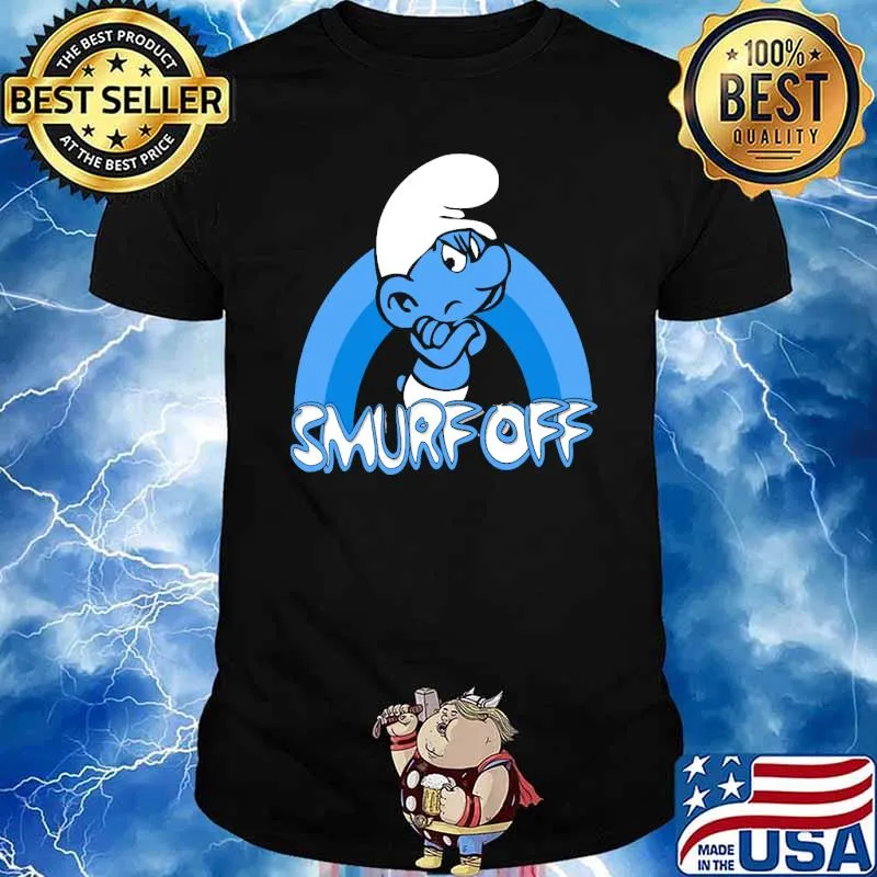Smurf Off! by Grouchy Smurf Shirt