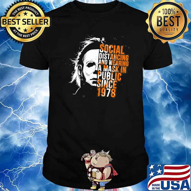 Social Dastancing And Wearing A Mask In Public Since 1978 Shirt
