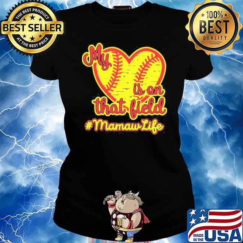 Softball My Heart Is On That Field Mamaw Life Shirt Ladies tee