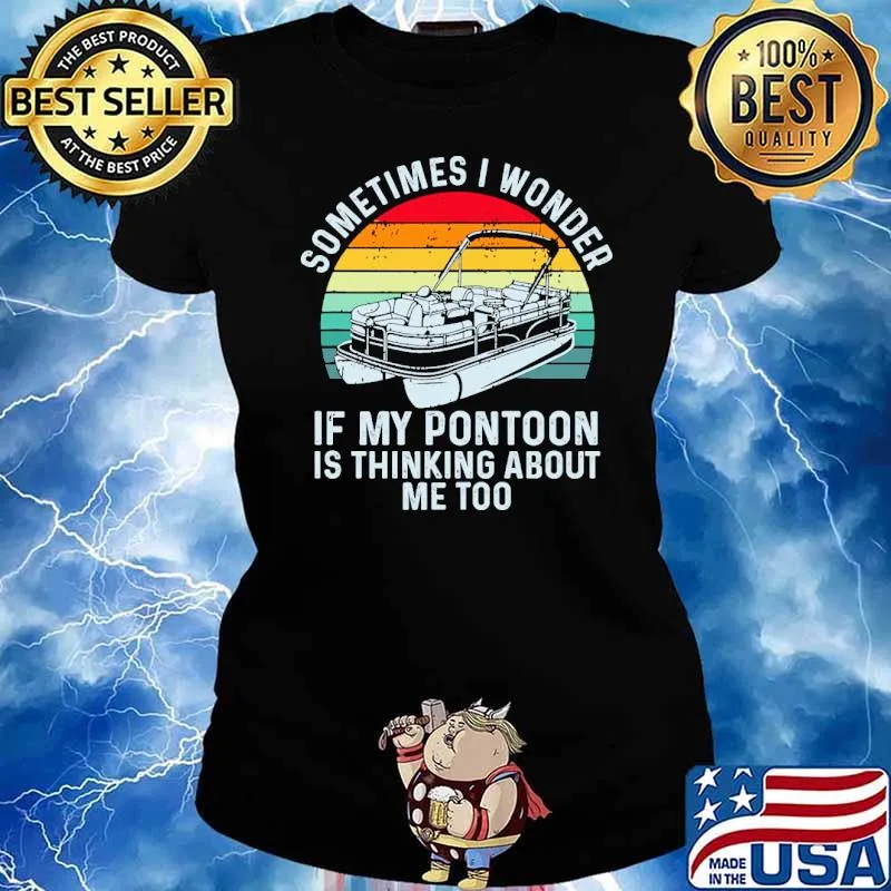 Sometimes i wonder if my pontoon is thinking about me too boating vintage sunset s Ladies tee